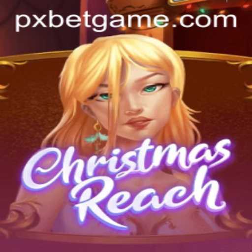 Discover the Enchanting World of ChristmasReach: An Innovative Gaming Experience with PXBET