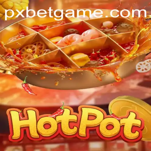 Exploring the Excitement of Hotpot: A Game Revolutionized by PXBET