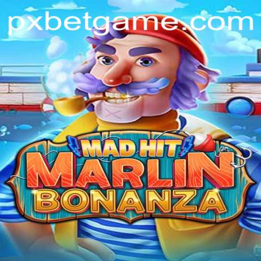 MadHitMarlinBonanza: Dive into the Exciting World of PXBET's Latest Game