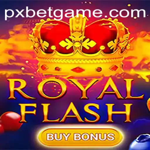 Discover RoyalFlashBuyBonus: A Thrilling New Game by PXBET