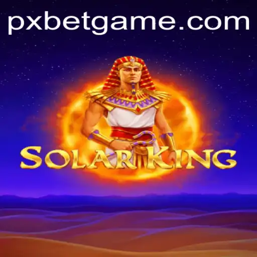 Exploring the Dazzling Universe of SolarKing: The Role of PXBET