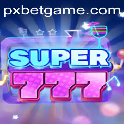 Exploring the Thrills of Super777: A Dive into PXBET’s Latest Sensation